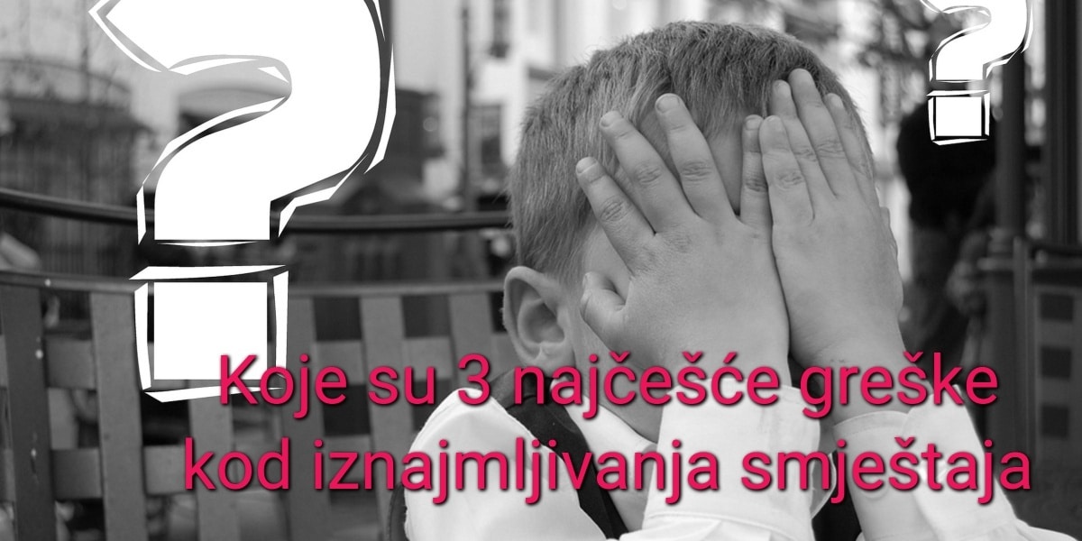 3 najčešće greške za iznajmljivače početnike