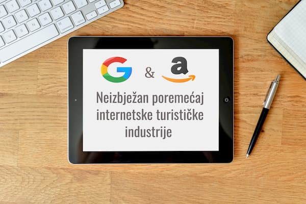 Google i Amazon: Neizbježan poremećaj internetske turističke industrije