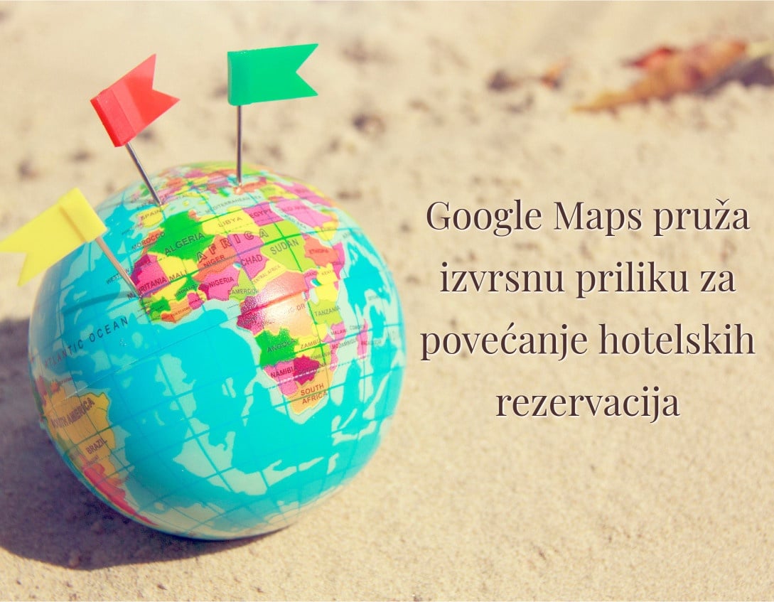 Google Maps pruža izvrsnu priliku za povećanje hotelskih rezervacija