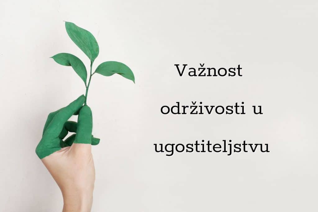 Važnost održivosti u ugostiteljstvu