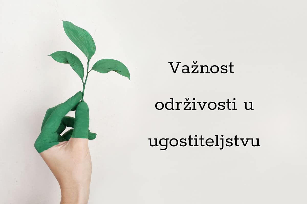 Važnost održivosti u ugostiteljstvu